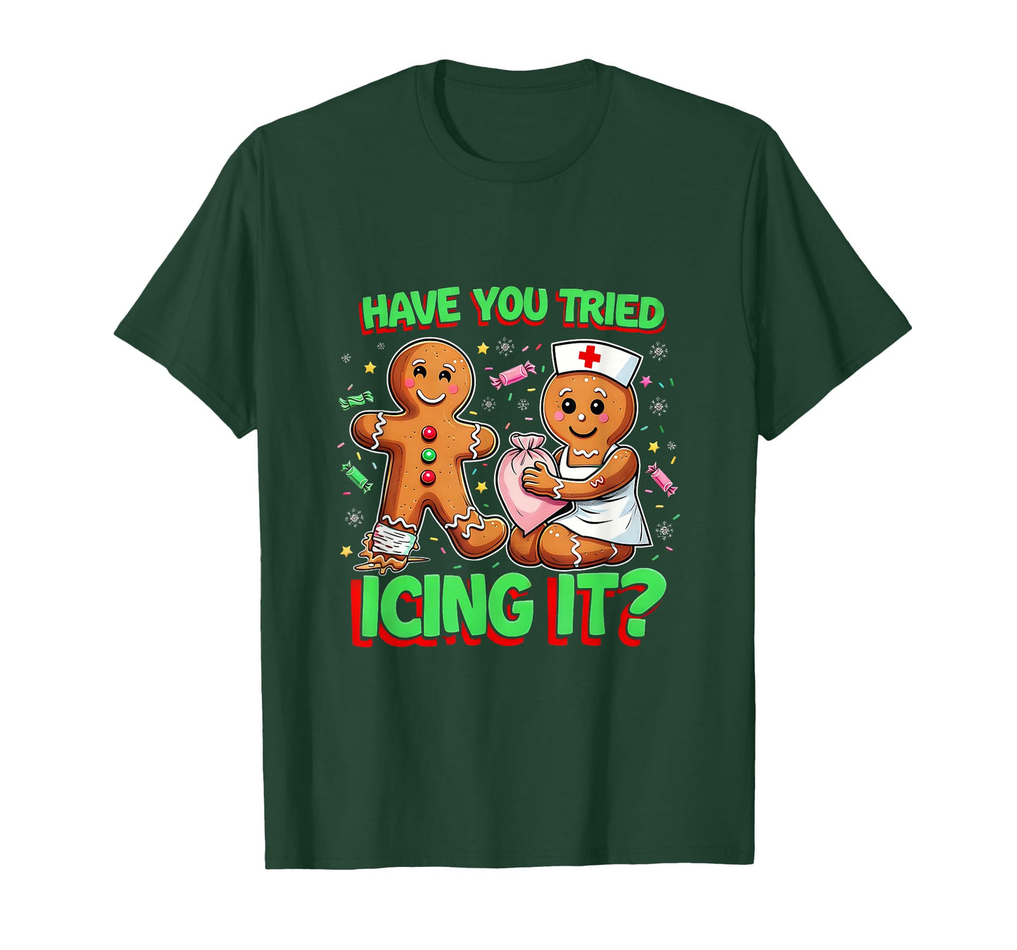 Have You Tried Icing It Gingerbread ICU Nurse Christmas T-Shirt