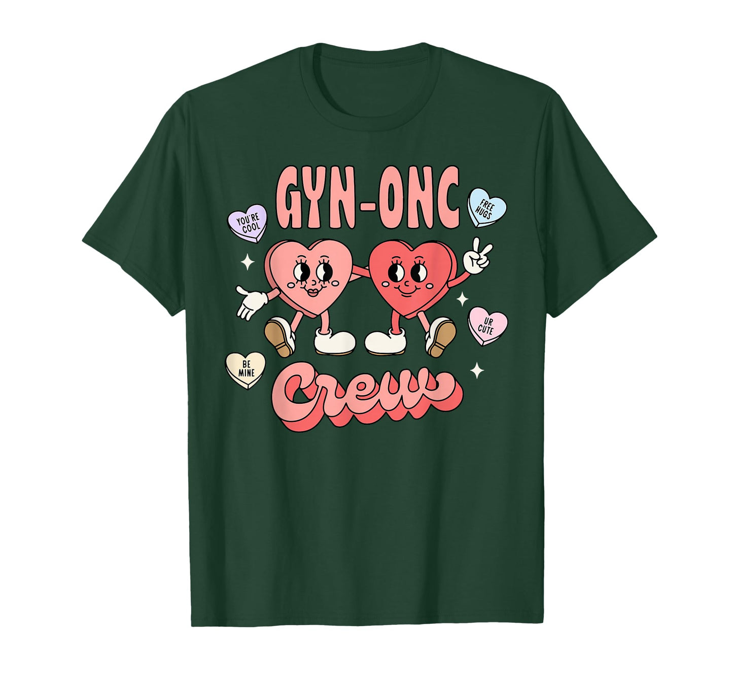GYN-onc Crew Candy Heart Valentines GYN Oncology Nurse T-Shirt