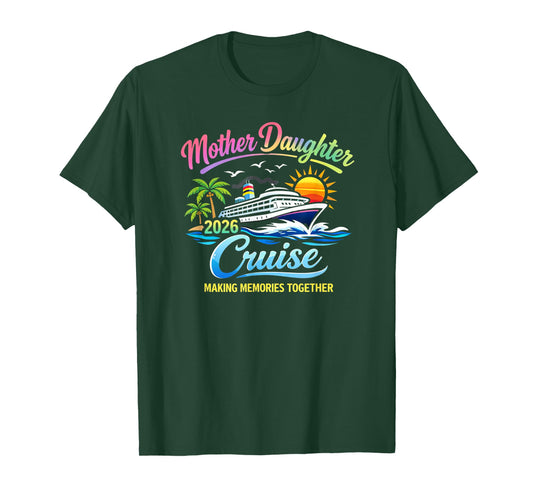 Mother Daughter Cruise 2026 Making Memories Together Travel T-Shirt