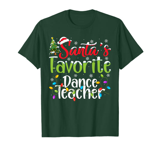 Santa Favorite Dance Teacher Christmas Lights Family Xmas T-Shirt
