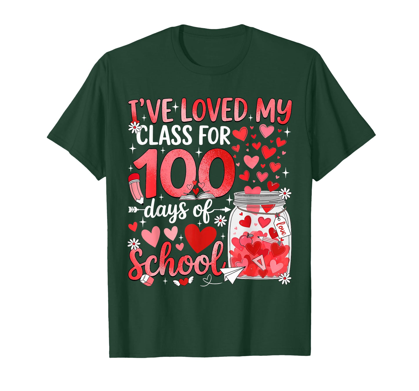 I've Loved My Class for 100 Days of School Valentine Teacher T-Shirt