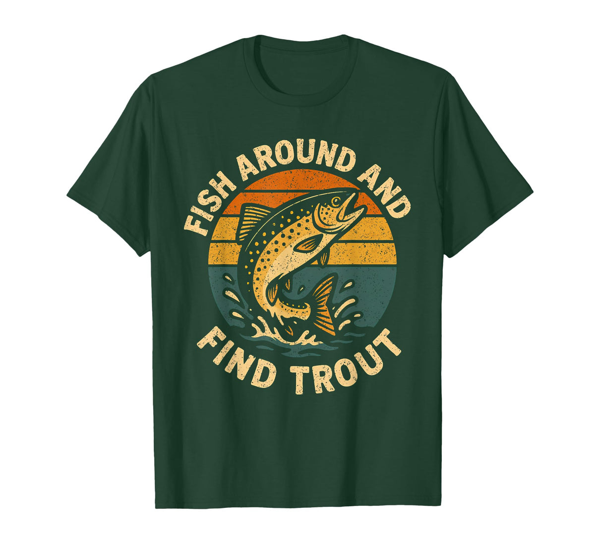Vintage Fish Around and Find Trout Fisherman Fishing Joke T-Shirt