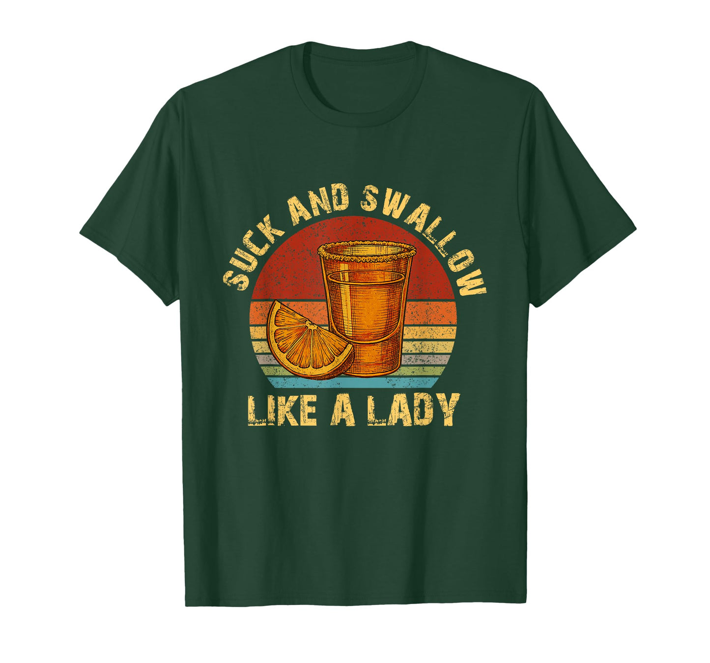 Suck and Swallow Like A Lady Raunchy Tequila Funny Gag T-Shirt