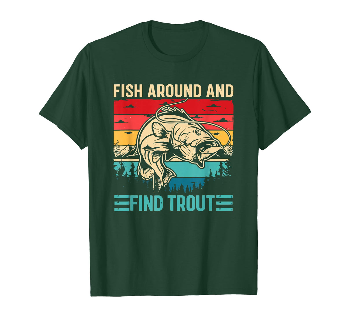 Fish Around and Find Trout Funny Fishing Pun for Men T-Shirt