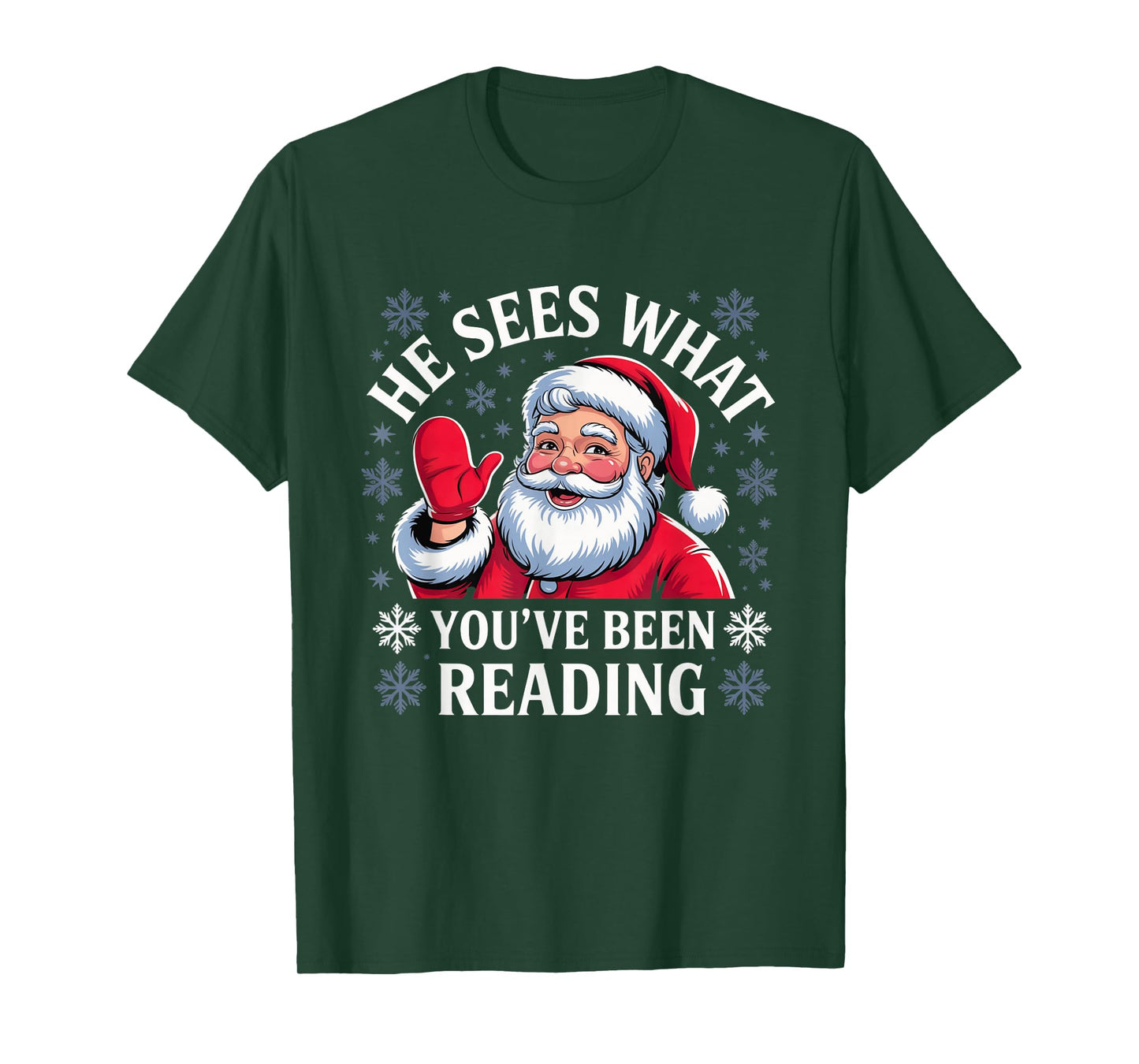 He Sees What You’ve Been Christmas Tee T-Shirt