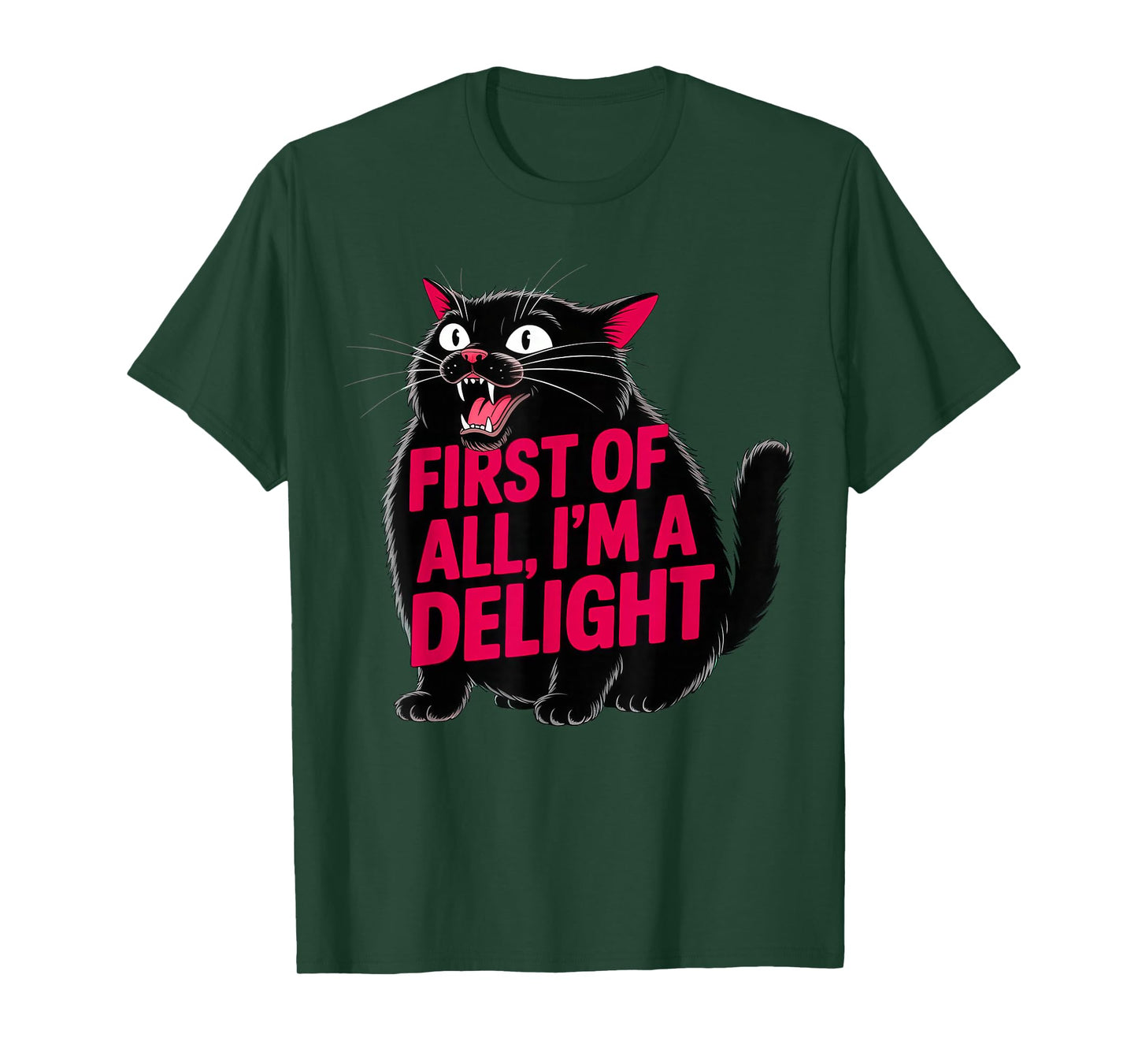 First of All I'm a Delight Roaring Black cat T-Shirt