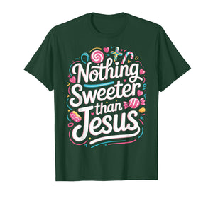 Nothing Sweeter Than Jesus T-Shirt