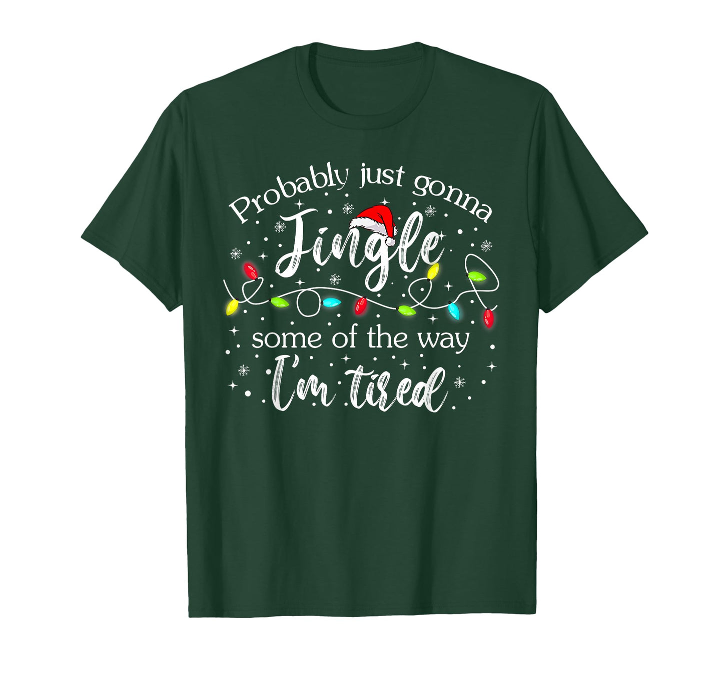 Christmas Lights Probably Just Gonna Jingle Some of The Way T-Shirt