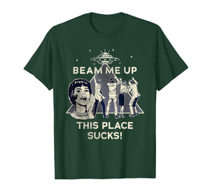 Beam Me Up This Place Sucks! Funny T-Shirt