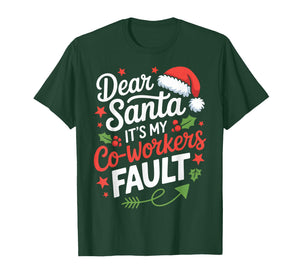 Dear Santa It's My Co-Workers Fault Funny Office Christmas T-Shirt