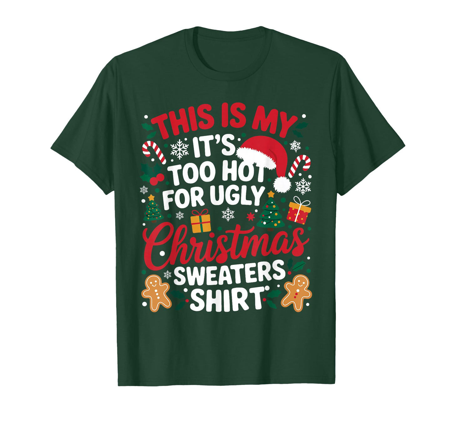 This is My Its Too Hot for Ugly Christmas Sweaters Men Women T-Shirt