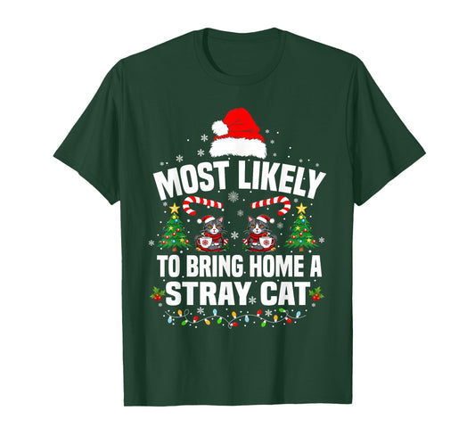 Most Likely to Bring Home A Stray Cat Matching Christmas T-Shirt