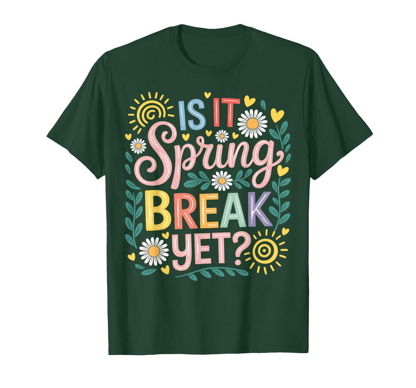 is It Spring Break Yet Floral Spring Break Teacher T-Shirt