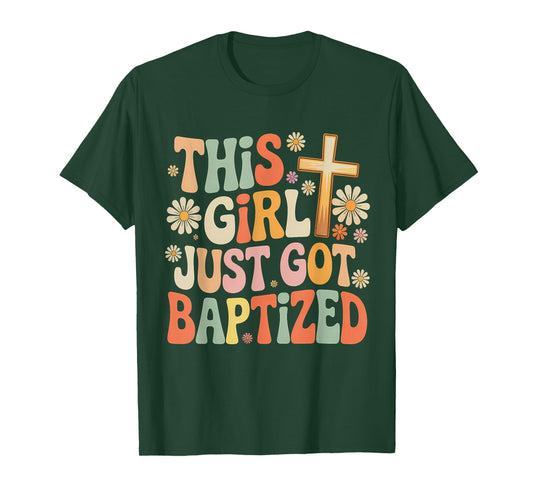 This Girl Just Got Baptized Christian Baptism Religious T-Shirt