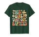 This Girl Just Got Baptized Christian Baptism Religious T-Shirt