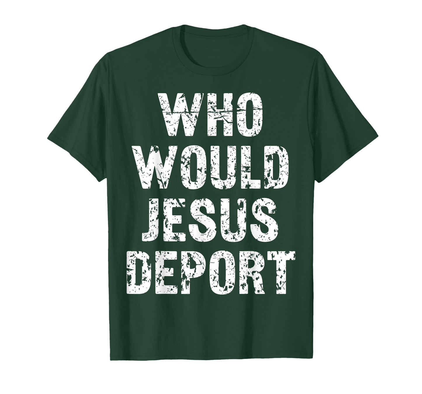 Who Would Jesus Deport T-Shirt