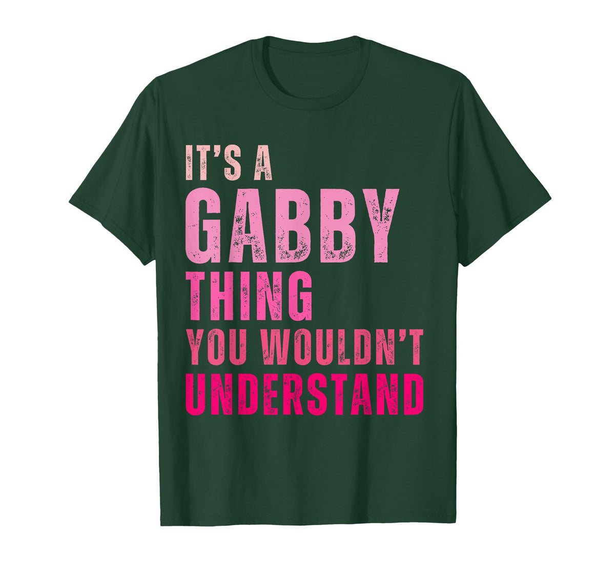 It's A Gabby Thing You Wouldn't Understand Gabby T-Shirt