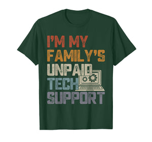 Im My Family’s Unpaid Tech Support IT Engineer Computer Nerd T-Shirt