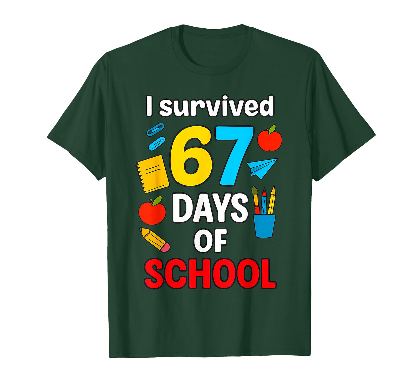 I Survived 6 7 Six Seven 67 Days of School Teachers Students T-Shirt