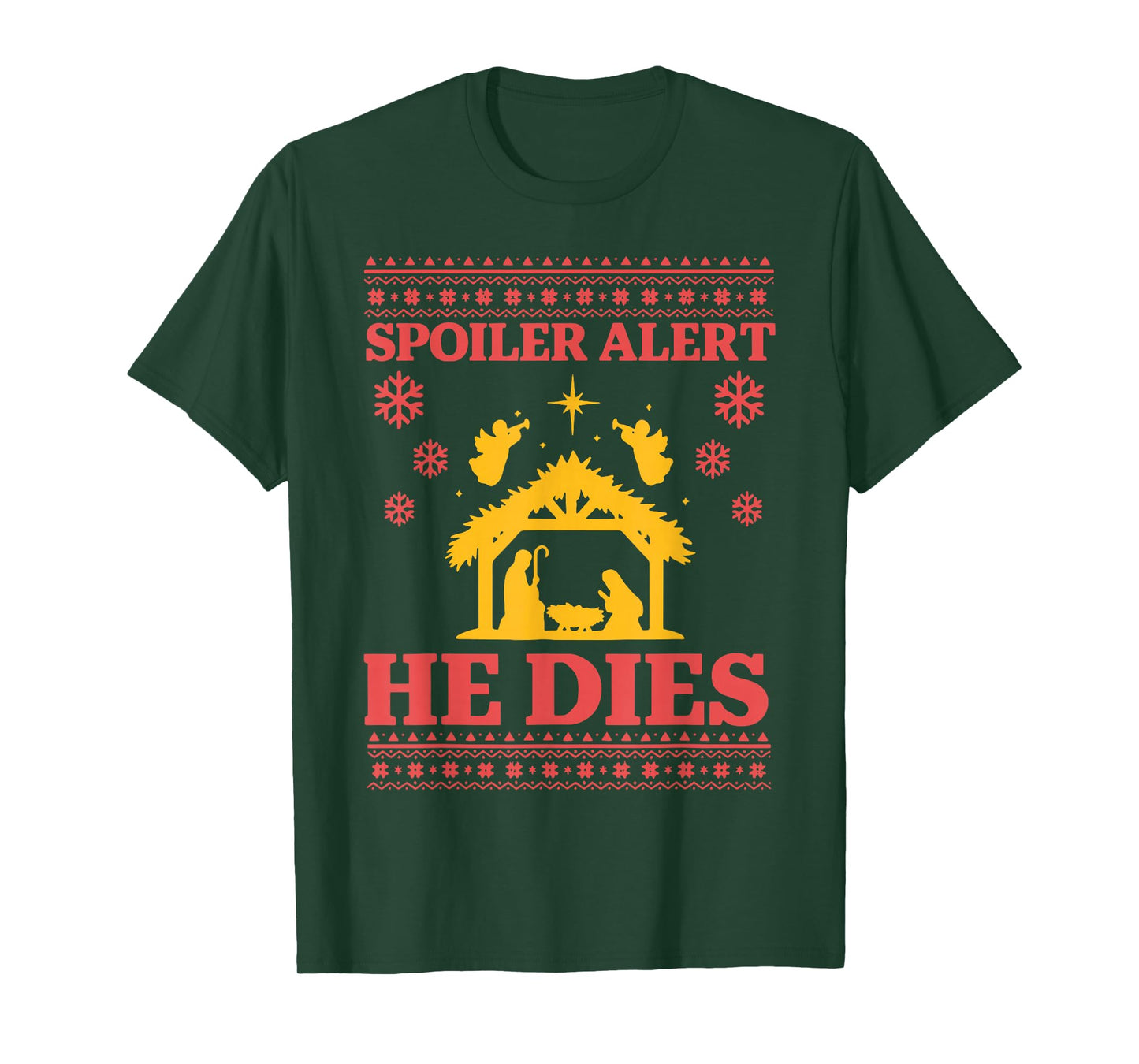 Spoiler Alert He Dies Jesus Nativity Scene Ugly Christmas T-Shirt