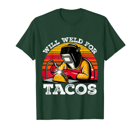 Welder Will Weld for Tacos T-Shirt