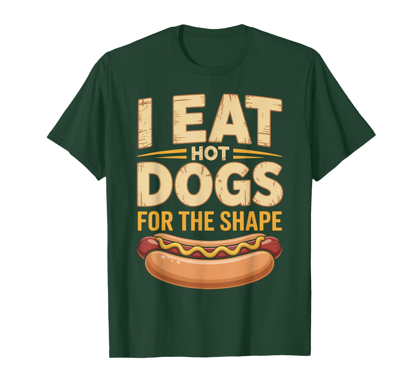 I Eat Hot Dogs for The Shape Funny Hotdog T-Shirt