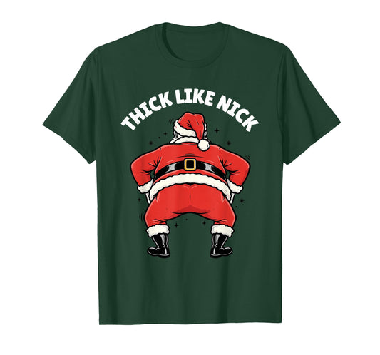 Thick Like Nick Funny Christmas Santa T-Shirt