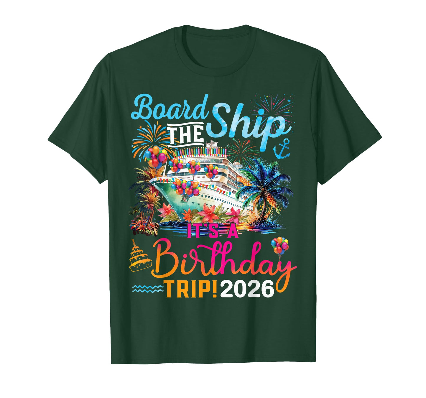Board The Ship It's A Birthday Trip 2026 Birthday Cruise T-Shirt