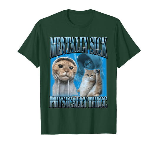 Funny Ironic Retro Cat Mentally Sick Physically Thicc Meme T-Shirt
