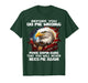 Before You Do Me Wrong Make Damn Sure That You Will Never T-Shirt