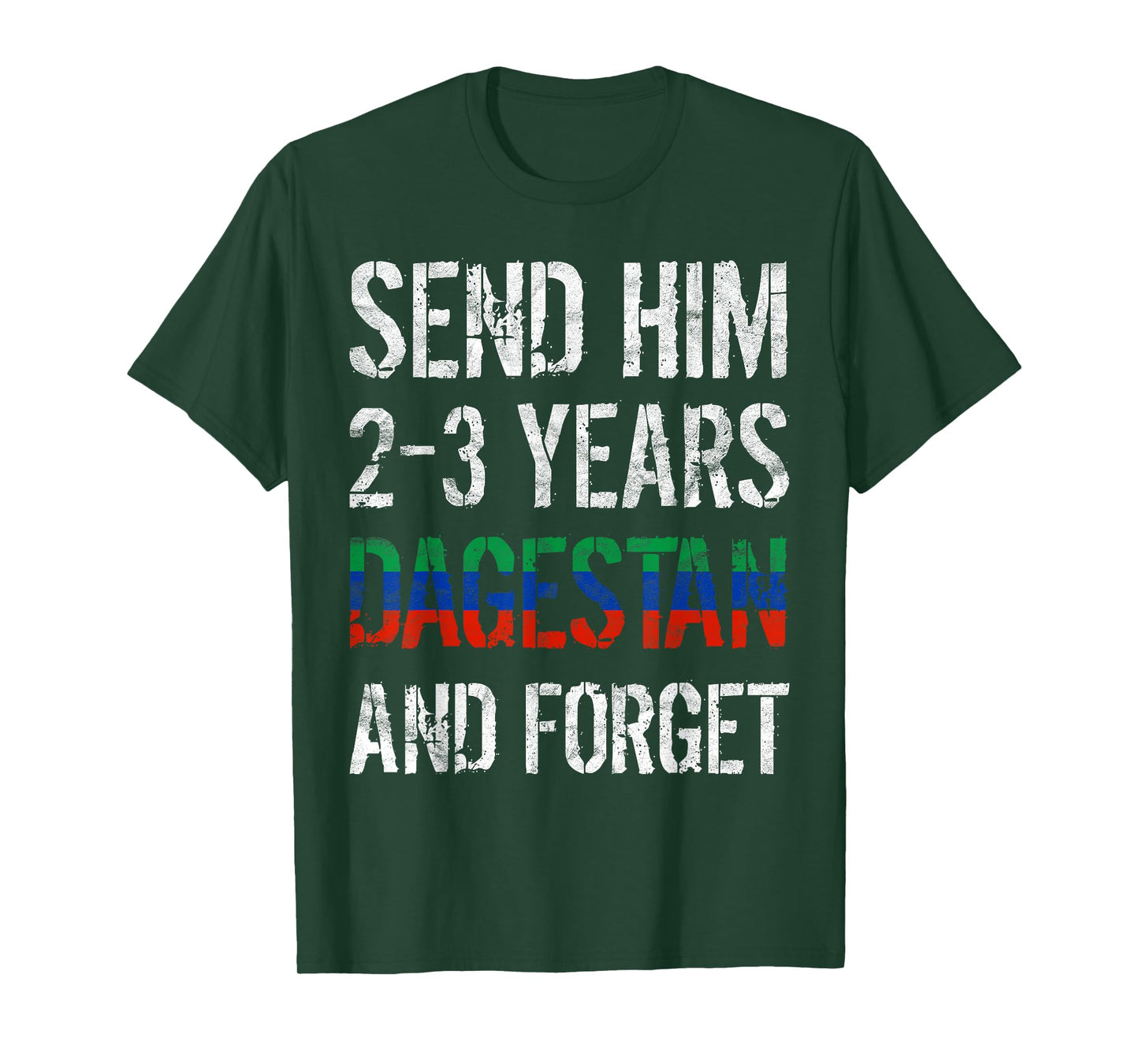 Send him 2-3 Years to Dagestan and Forget MMA Wrestling Meme T-Shirt