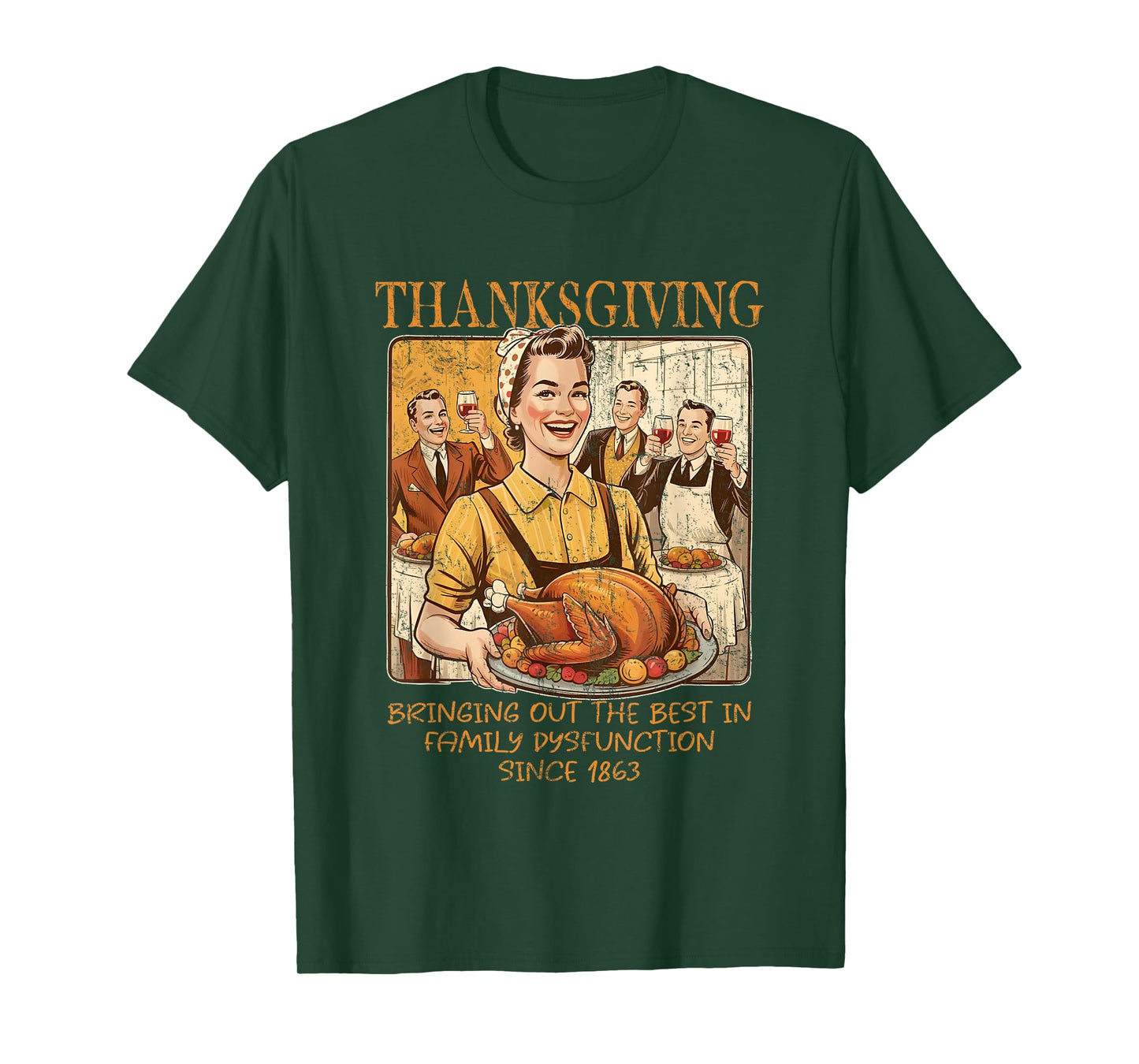 Thanksgiving Bringing Out The Best in Family Dysfunction T-Shirt