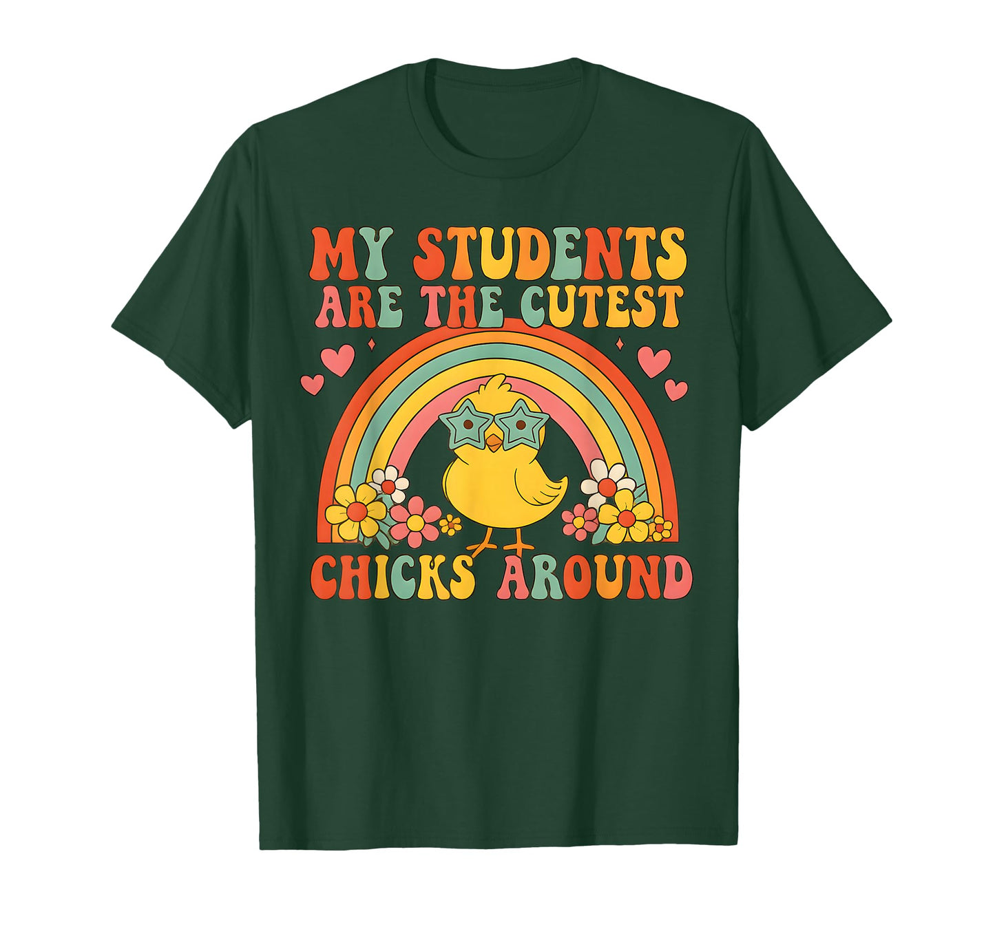 My Students are Cutest Chicks Around Retro Rainbow Easter T-Shirt