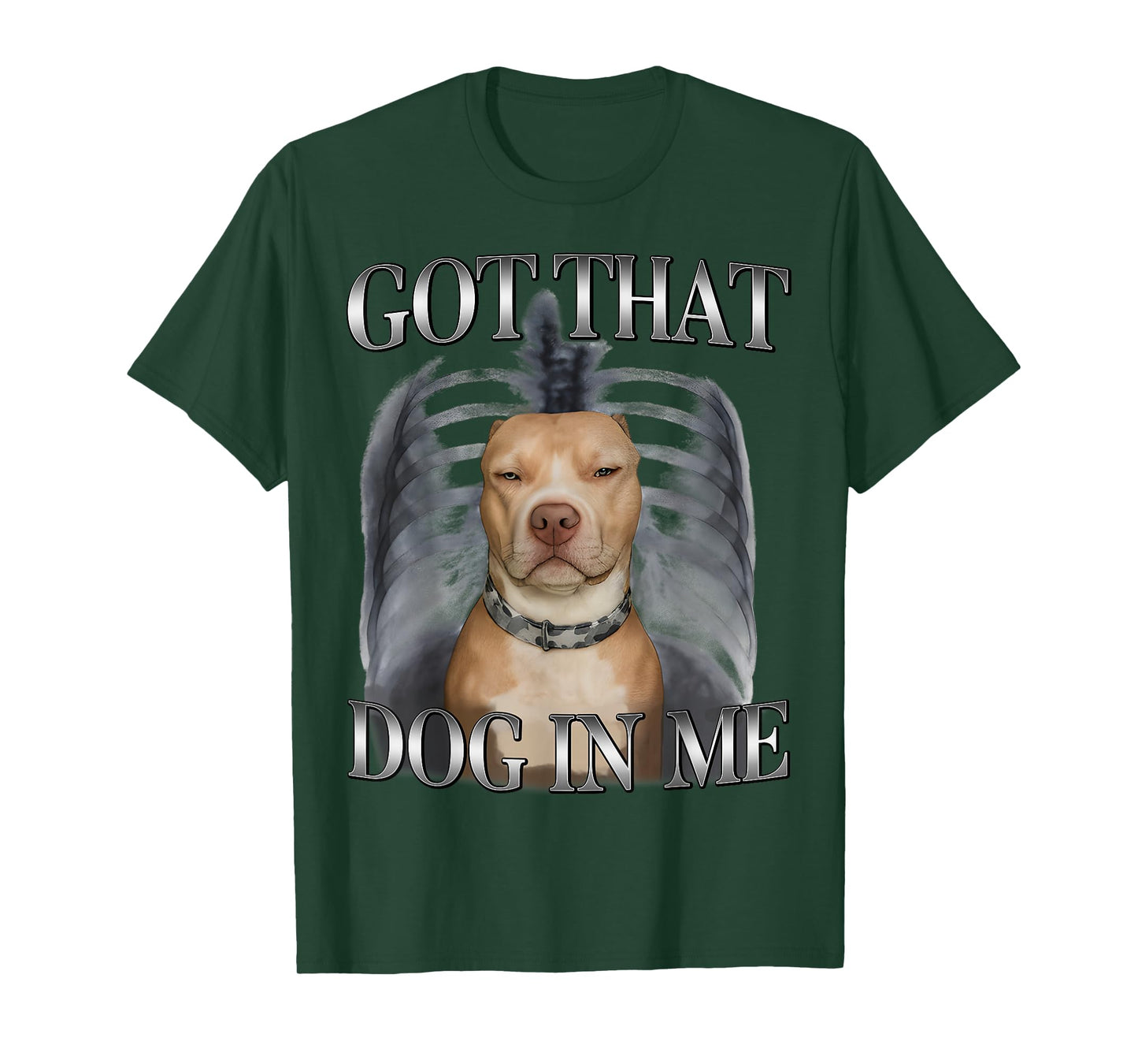 I Got That Dog in Me Funny Dog Meme Lovers Men Women T-Shirt