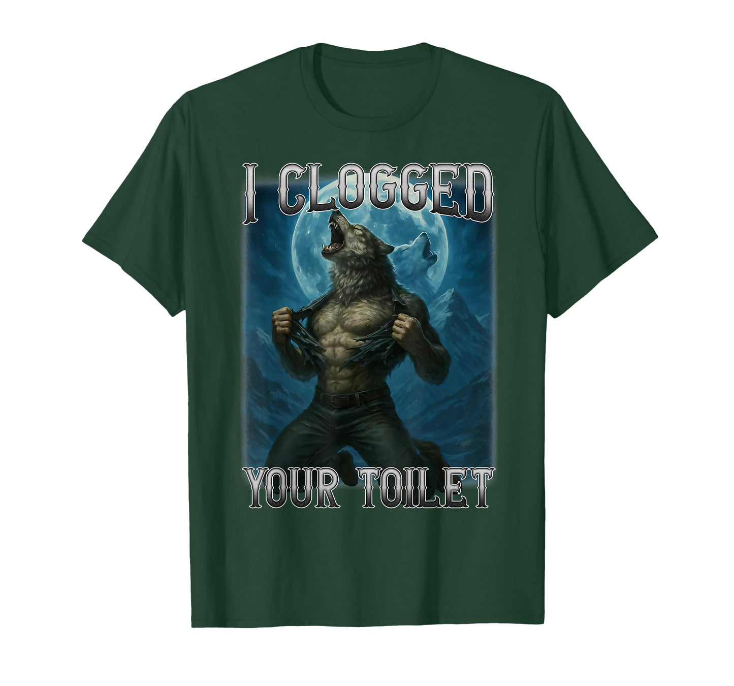 I Clogged Your Toilet Funny Alpha Wolf Meme Stupid Brainrot T-Shirt
