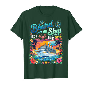 Board The Ship Its A Family Trip 2026 T-Shirt
