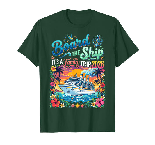 Board The Ship Its A Family Trip 2026 T-Shirt