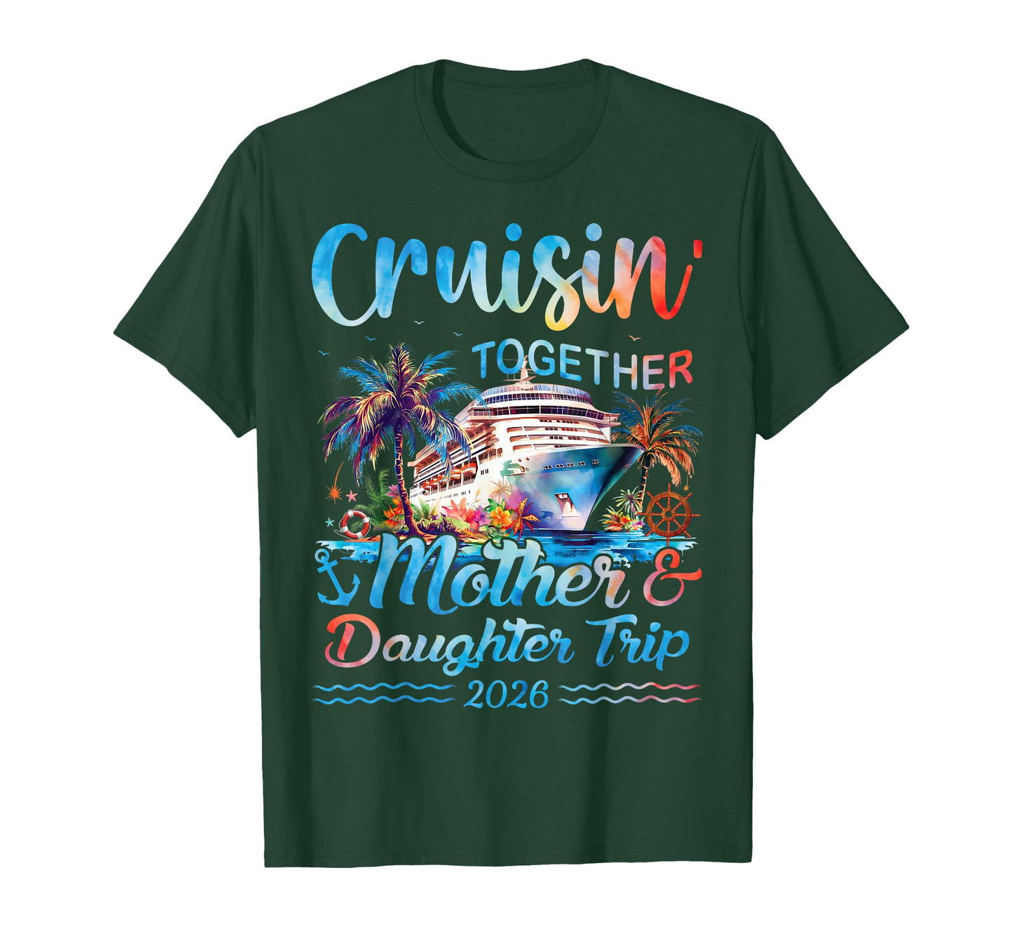 Cruisin Together Mother Daughter Trip 2026 Matching Cruise T-Shirt