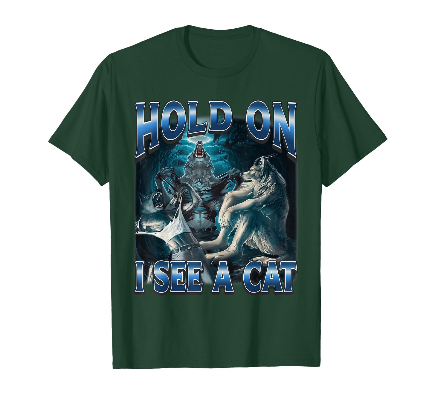 Hold On I See A Cat Funny Alpha Wolf Meme Unhinged Brainrot T-Shirt
