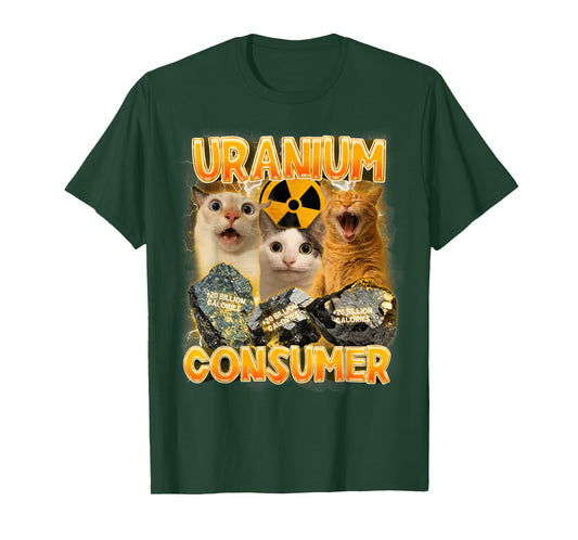 Cat Meme Cat Lover Funny Humor Sarcasm Uranium Consumer T-Shirt