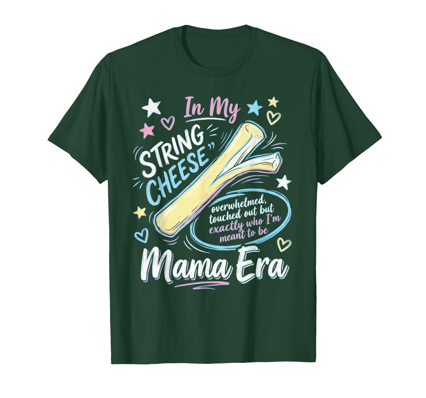 String Cheese Mama Era Funny Overstimulated Mom T-Shirt
