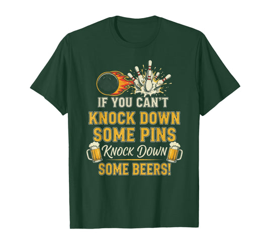 If Can't Knock Down Some Pins Nock Beers Funny Bowling T-Shirt