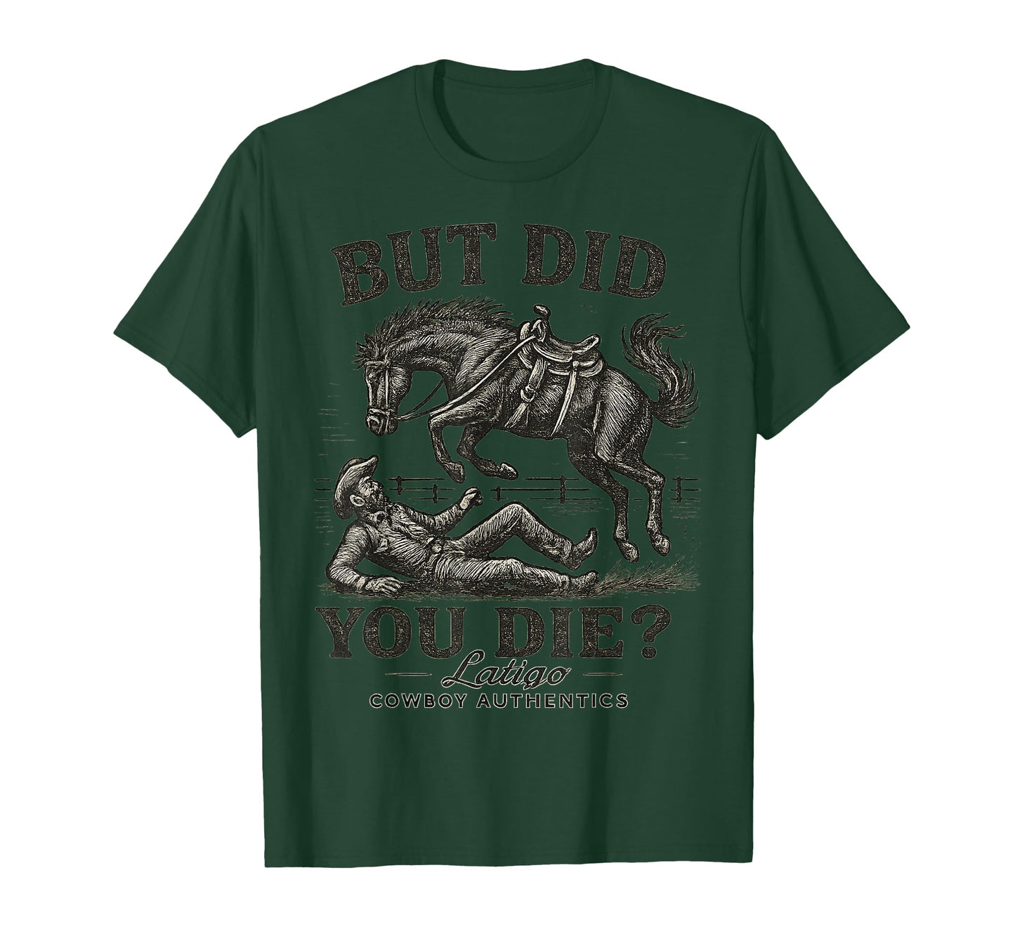 But Did You Die Cowboy T-Shirt