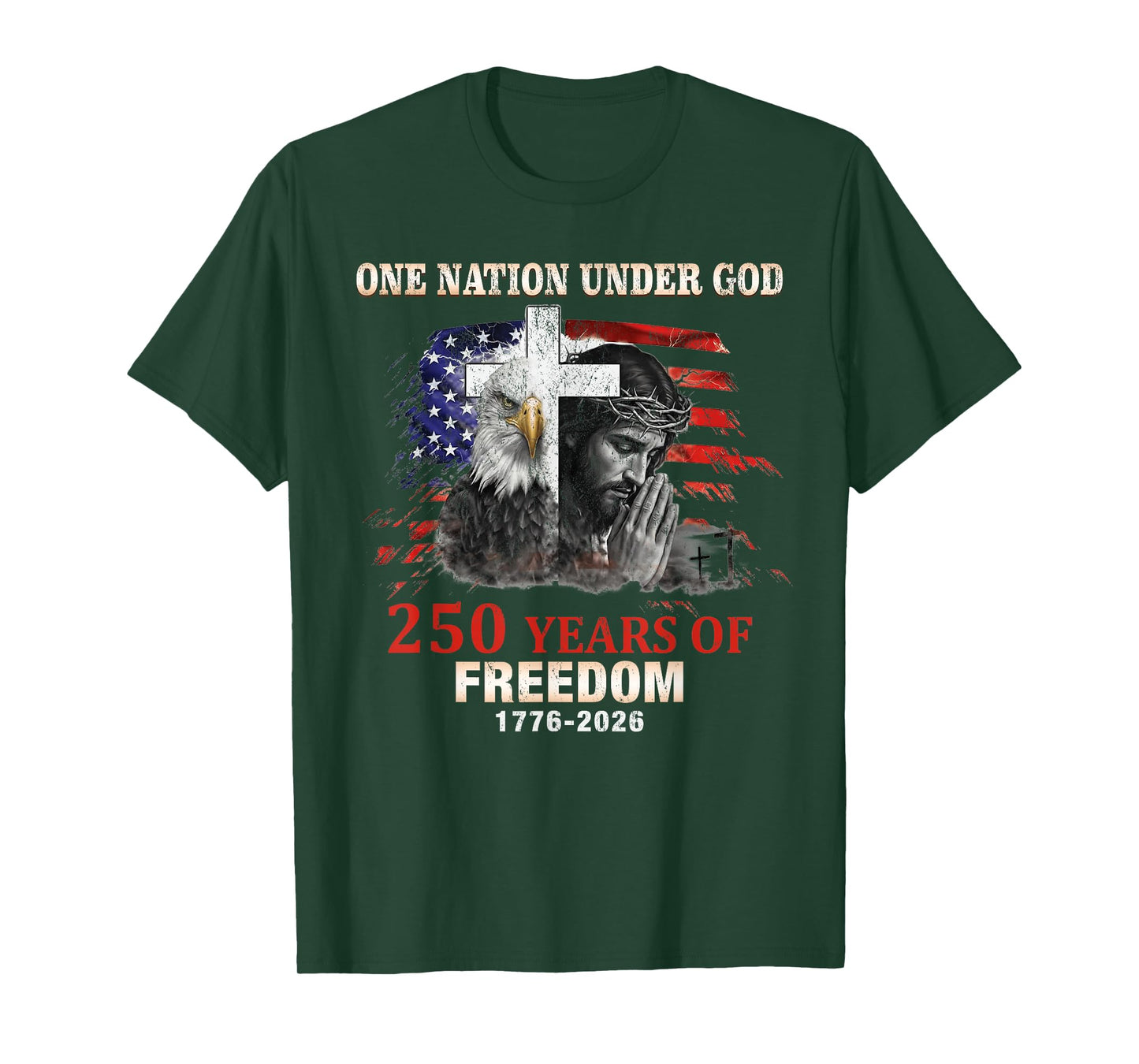 One Nation Under God 250 Years of Freedom T-Shirt