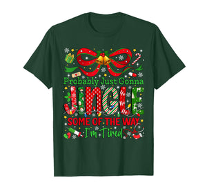 Probably Just Gonna Jingle Some of The Way I'm Tired Xmas T-Shirt