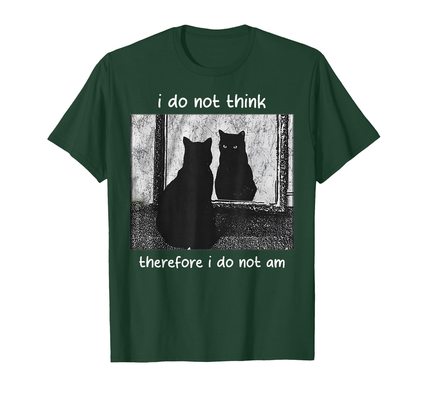Funny I Do Not Think Therefore I Do Not Am cat Meme T-Shirt
