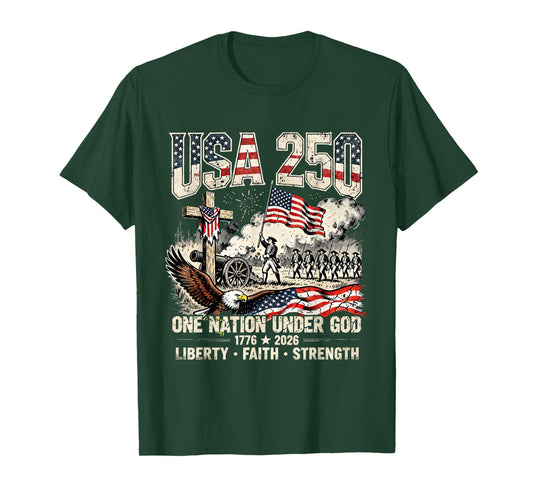 USA 250 One Nation Under God Liberty Faith Strength T-Shirt