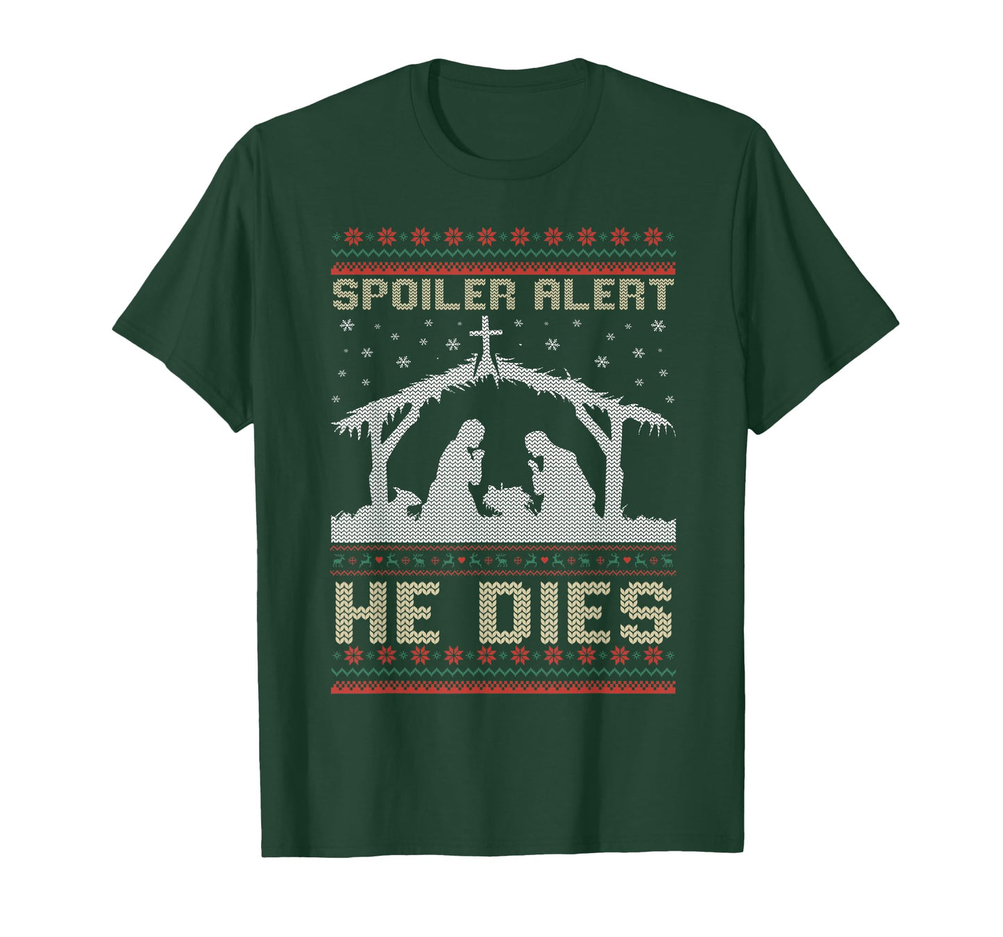 Spoiler Alert He Dies Jesus Nativity Scene Ugly Christmas T-Shirt