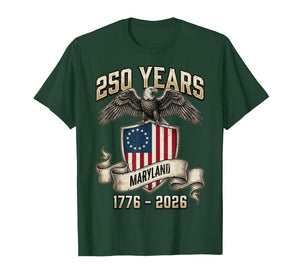 Eagle and Flag 250 Years 1776-2026 250th Birthday Maryland T-Shirt