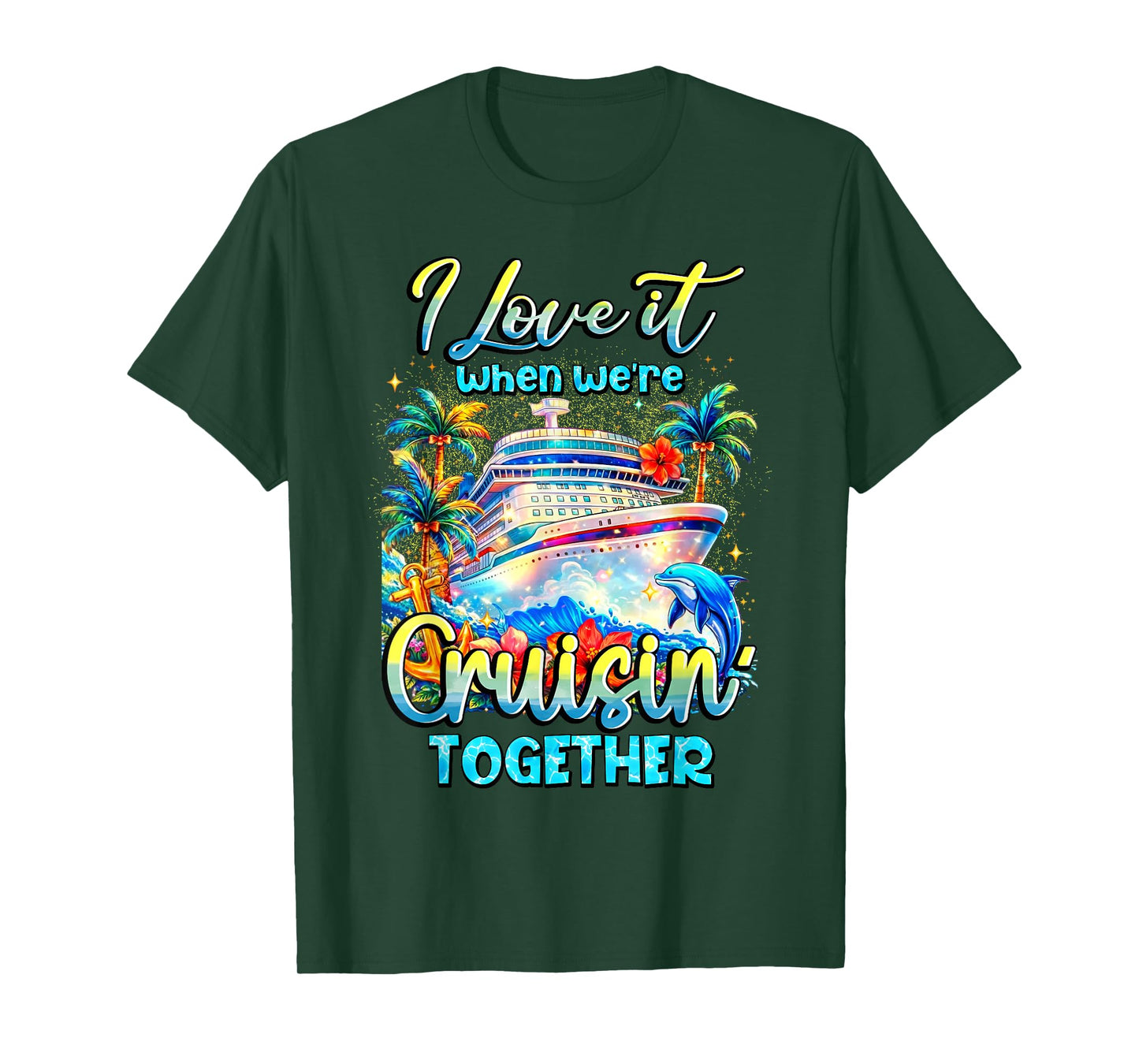 Family Cruise 2026 I Love It When We're Cruisin' Together T-Shirt